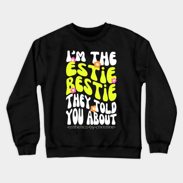 I’m The Estie Bestie Crewneck Sweatshirt by SouthernVanityByJillyan